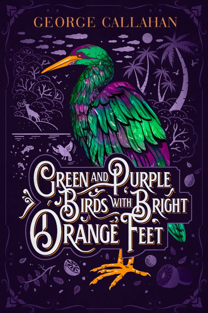 green and purple birds with bright orange feet fantasy book by george callahan